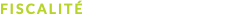 FISCALITÉ